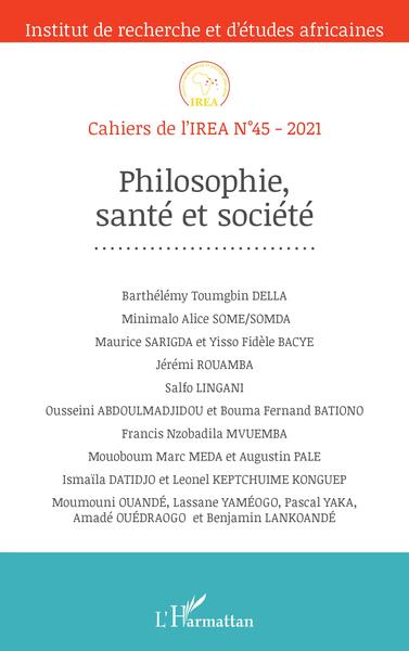 Cahiers de l'IREA, Philosophie santé et société, Cahiers de l'IREA 45 (9782343252452-front-cover)