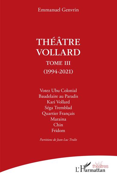 Théâtre Vollard, Tome 3 - (1994-2021) (9782343251448-front-cover)
