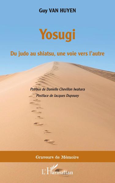 Yosugi, Du judo au shiatsu, une voie vers l'autre (9782343217420-front-cover)