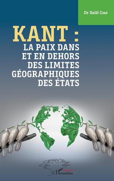 Kant : la paix dans et en dehors des limites géographiques des États (9782343224572-front-cover)