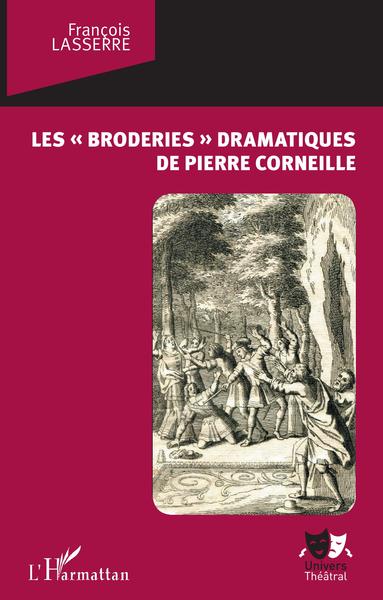 Les "broderies" dramatiques de Pierre Corneille (9782343217062-front-cover)