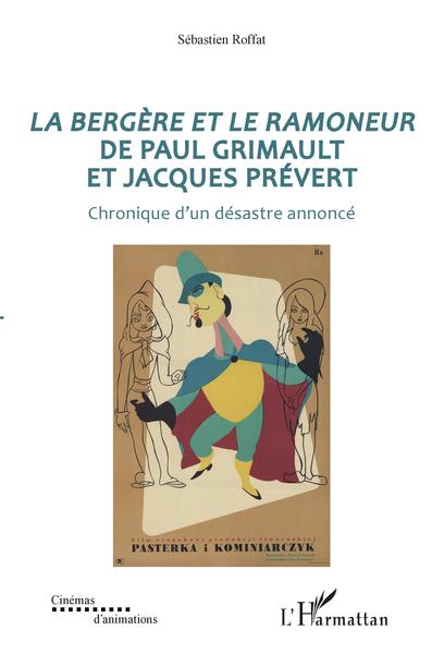 La bergère et le ramoneur de Paul Grimault et Jacques Prévert, Chronique d'un désastre annoncé (9782343204185-front-cover)