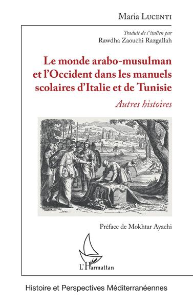 Le monde arabo-musulman et l'Occident dans les manuels scolaires d'Italie et de Tunisie, Autres histoires (9782343243801-front-cover)