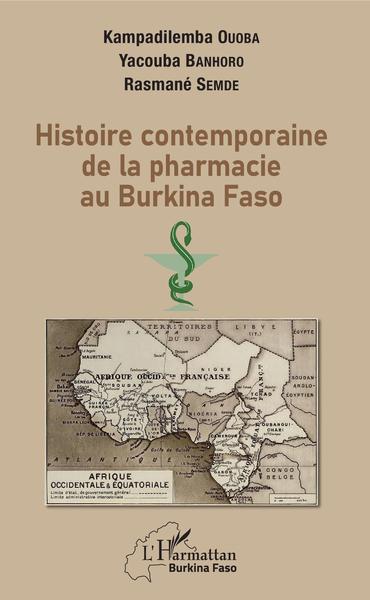 Histoire contemporaine de la pharmacie au BurKina Faso (9782343215808-front-cover)