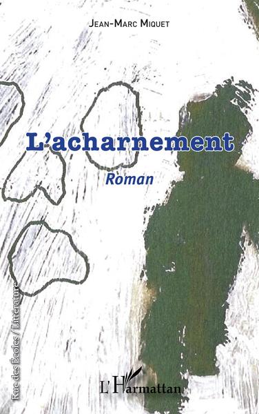 L'acharnement (9782343238418-front-cover)
