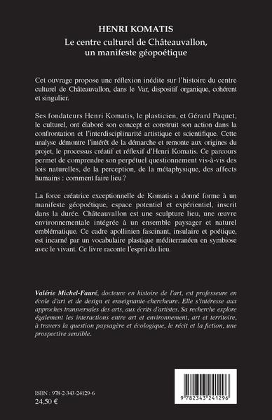 Henri Komatis, Le centre culturel de Châteauvallon, un manifeste géopoétique (9782343241296-back-cover)