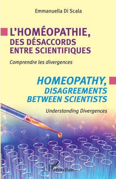 L'homéopathie, des désaccords entre scientifiques, Comprendre les divergences (9782343216621-front-cover)
