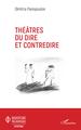 Théâtres du dire et contredire (9782343206592-front-cover)