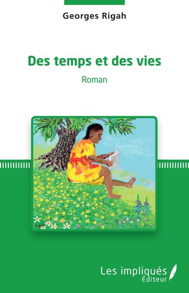 Des temps et des vies, Roman (9782343243832-front-cover)