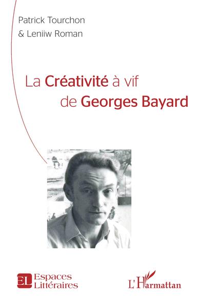 La créativité à vif de Georges Bayard (9782343240244-front-cover)