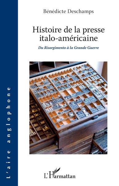 Histoire de la presse italo-américaine, Du Risorgimento à la Grande Guerre (9782343209692-front-cover)