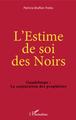 L'Estime de soi des Noirs, Guadeloupe : La conjuration des prophéties (9782343209173-front-cover)