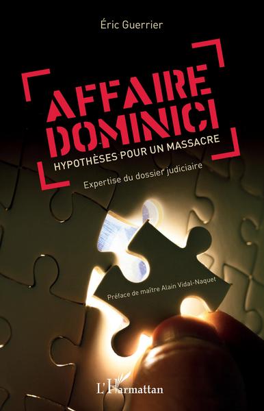Affaire Dominici, Hypothèses pour un massacre - Expertise du dossier judiciaire (9782343237169-front-cover)