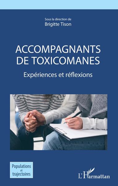 Accompagnants de toxicomanes, Expériences et reflexions (9782343238272-front-cover)
