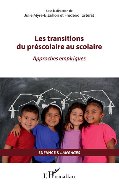 Les transitions du préscolaire au scolaire, Approches empiriques (9782343228563-front-cover)