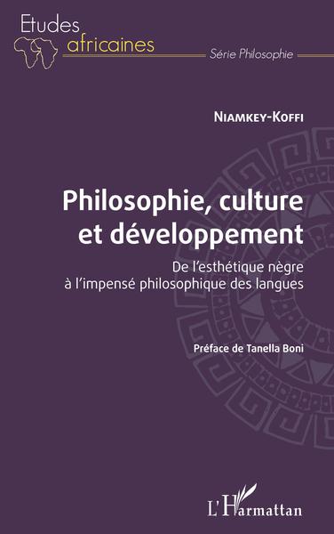 Philosophie, culture et développement, De l'esthétique nègre à l'impensé philosophique des langues (9782343233413-front-cover)
