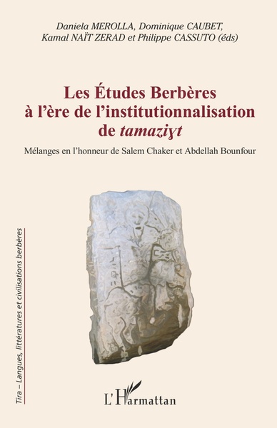 Les Études Berbères à l'ère de l'institutionnalisation de tamaziyt, Mélanges en l'honneur de Salem Chaker et Abdellah Bounfour (9782343218397-front-cover)