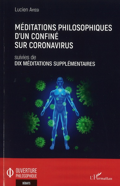 Méditations philosophiques d'un confiné sur Coronavirus suivies de Dix méditations supplémentaires (9782343226798-front-cover)