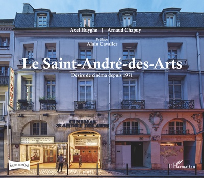 Le Saint-André-des-Arts, Désirs de cinéma depuis 1971 (9782343241166-front-cover)
