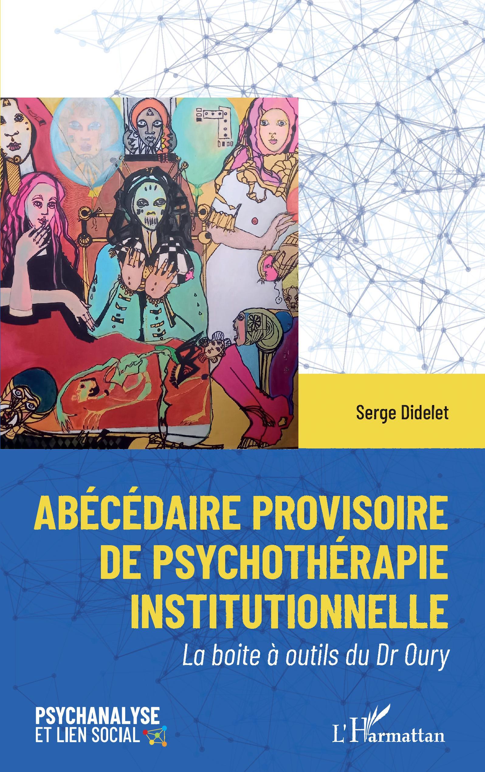 Abécédaire provisoire de psychothérapie institutionelle, La boite à outils du Dr Oury (9782343242064-front-cover)