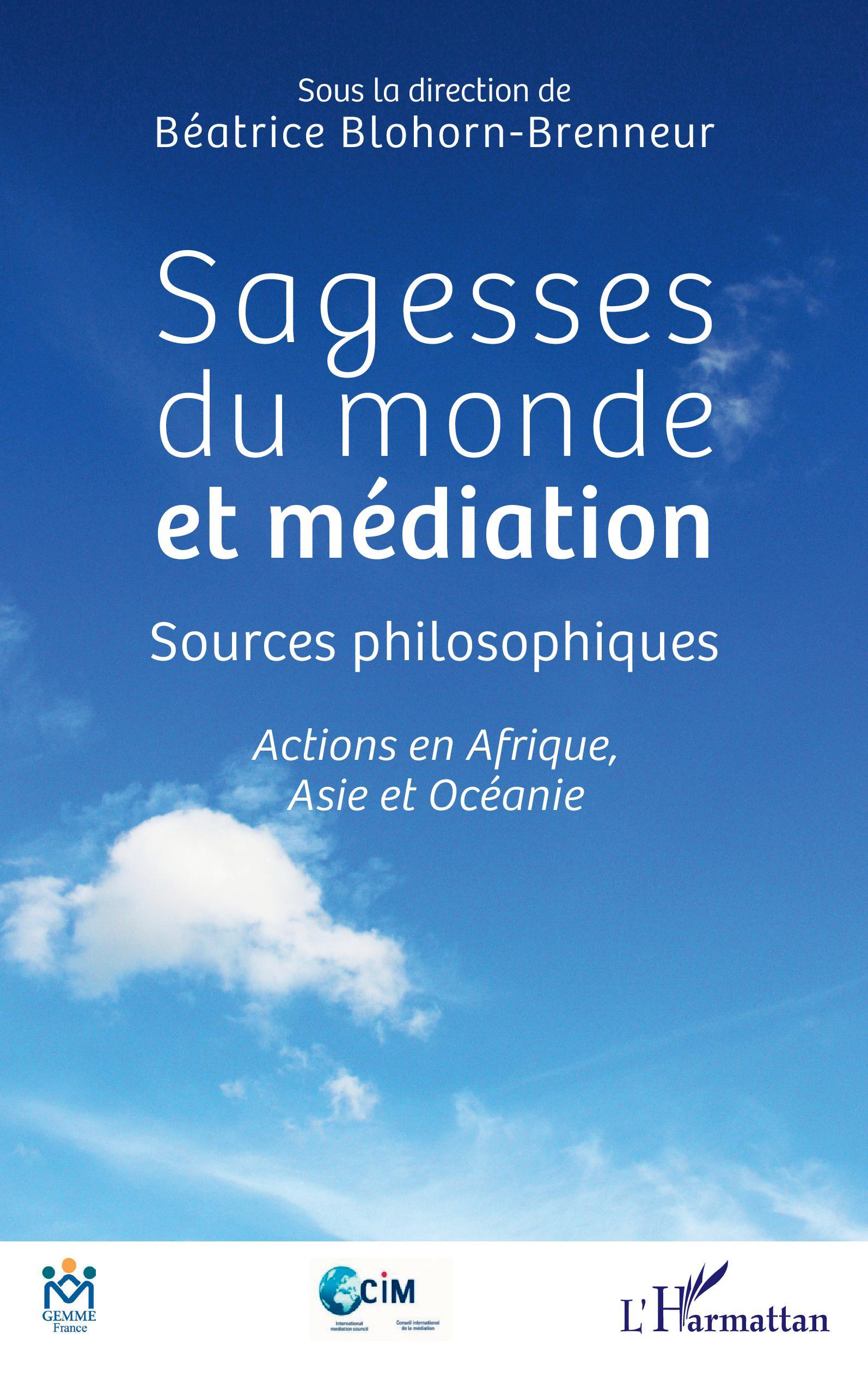 Sagesses du monde et médiation, Sources philosophiques - Actions en Afrique, Asie et Océanie (9782343245096-front-cover)