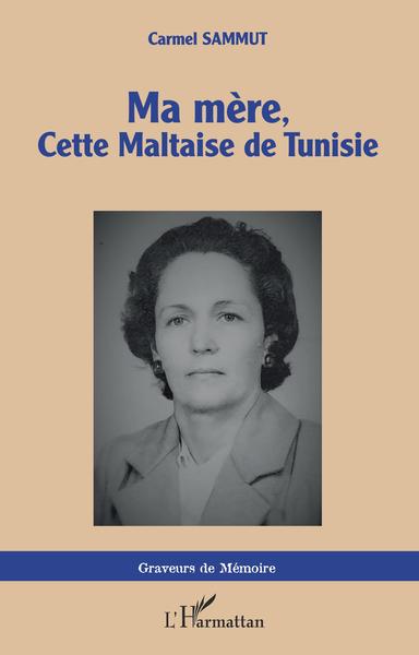 Ma mère, cette Maltaise de Tunisie (9782343210865-front-cover)