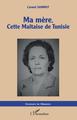 Ma mère, cette Maltaise de Tunisie (9782343210865-front-cover)