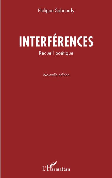 Interférences, Recueil poétique - Nouvelle édition (9782343254753-front-cover)
