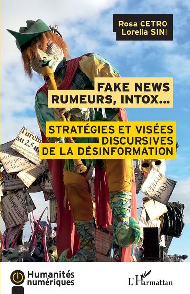 Fake news rumeurs, intox..., Stratégies et visées discursives de la désinformation (9782343208848-front-cover)