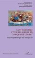 Santé mentale et vie religieuse en Afrique de l'Ouest, Psychopathologie en Afrique / 5 (9782343204895-front-cover)