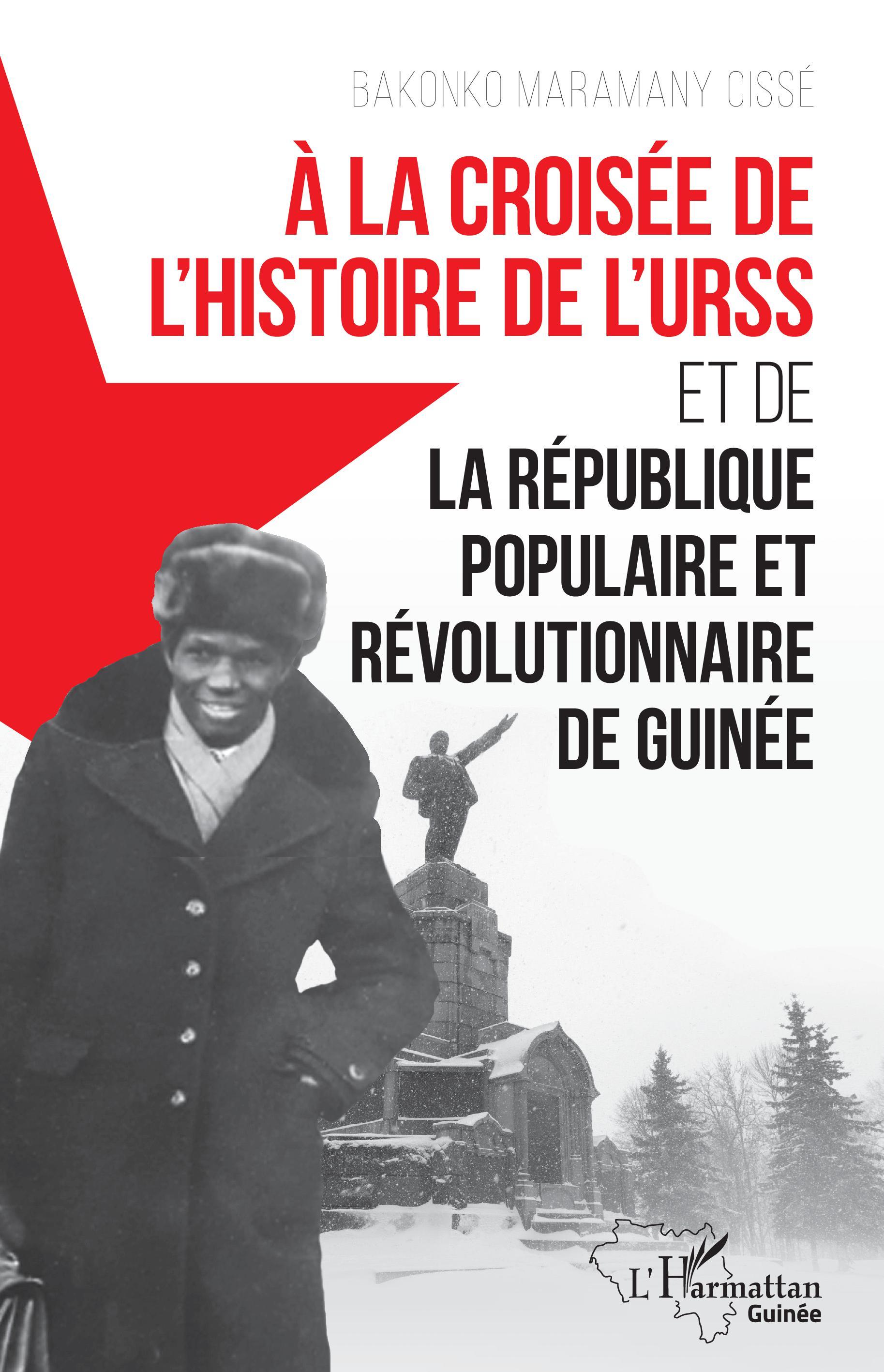 À la croisée de l'histoire de l'URSS, et de la République populaire et révolutionnaire de Guinée (9782343252117-front-cover)