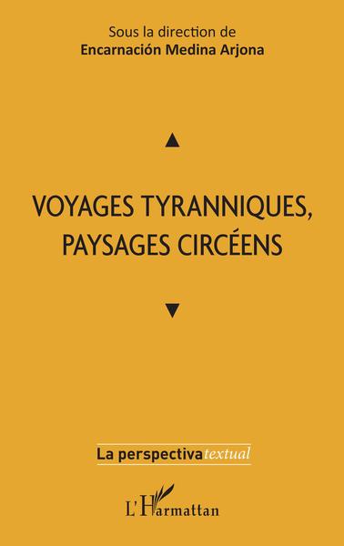 Voyages tyranniques, paysages circéens (9782343217055-front-cover)
