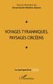 Voyages tyranniques, paysages circéens (9782343217055-front-cover)