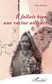 Il fallait bien une racine ailleurs (9782343204345-front-cover)