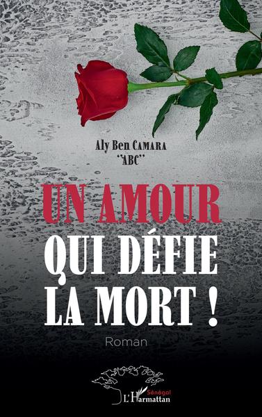 Un amour qui défie la mort ! Roman (9782343229874-front-cover)