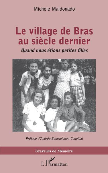 Le village de Bras au siècle dernier, Quand nous étions petites filles (9782343256696-front-cover)