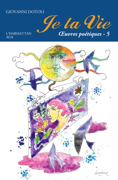 Je la Vie, Oeuvres poétiques - 5 (9782343218434-front-cover)
