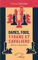 Dames, fous, tyrans et cavaliers, Récits et Nouvelles (9782343241661-front-cover)