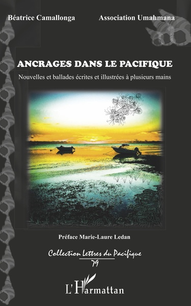 Ancrages dans le pacifique, Nouvelles et ballades écrites et illustrées à plusieurs mains (9782343215907-front-cover)