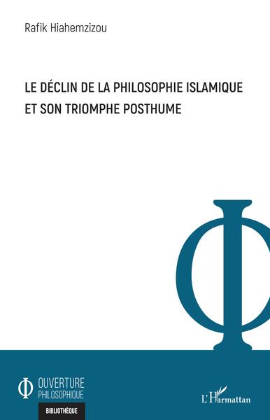 Le déclin de la philosophie islamique et son triomphe posthume (9782343248066-front-cover)