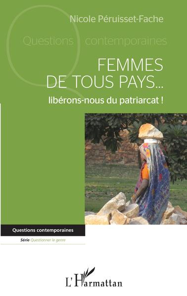 Femmes de tous pays... libérons-nous du patriarcat ! (9782343249520-front-cover)