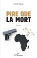 Pire que la mort. Roman (9782343209623-front-cover)