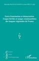 Entre francisation et démarcation., Usages hérités et usages renaissantistes des langues régionales de France (9782343213408-front-cover)