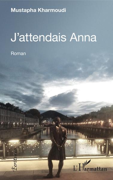 J'attendais Anna, Roman (9782343217215-front-cover)