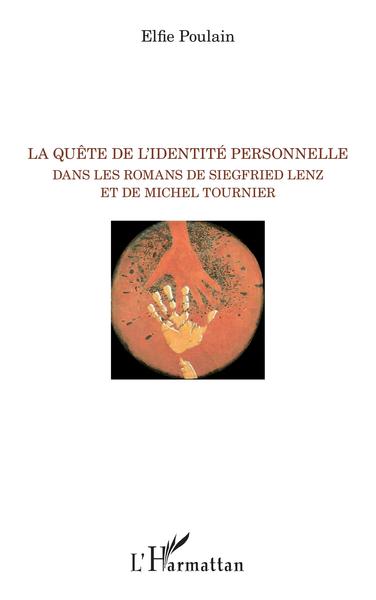 La quête de l'identité personnelle dans les romans de Siegfried Lenz et de Michel Tournier (9782343222561-front-cover)