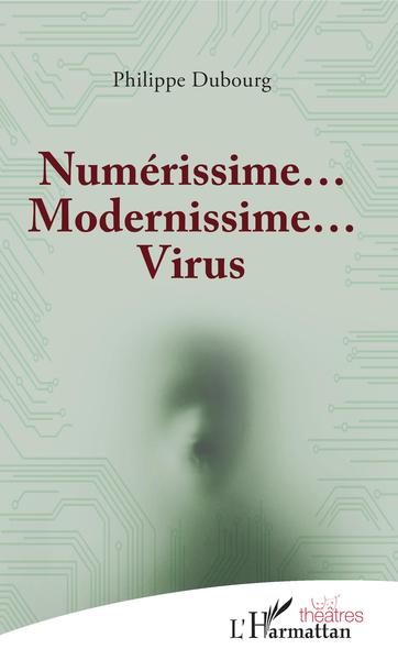 Numérissime... Modernissime... Virus (9782343212593-front-cover)