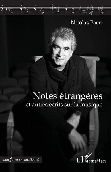 Notes étrangères, et autres écrits sur la musique (9782343219639-front-cover)