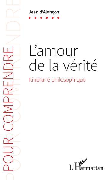 L'amour de la vérité, Itinéraire philosophique (9782343256207-front-cover)
