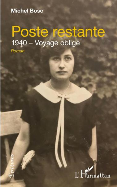 Poste restante, 1940 - Voyage obligé (9782343227696-front-cover)