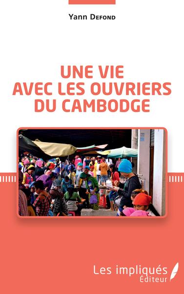 Une vie avec les ouvriers du Cambodge (9782343212357-front-cover)